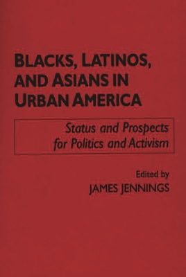 Blacks, Latinos, and Asians in Urban America: S... 0275949346 Book Cover