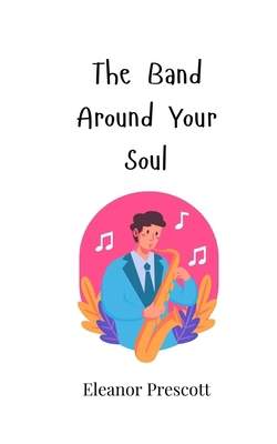 The Band Around Your Soul 1805864947 Book Cover