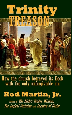 Trinity Treason: How the church betrayed its fl... 1678141909 Book Cover