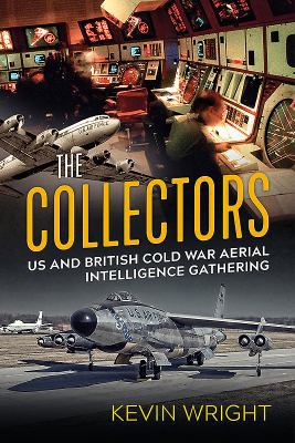 The Collectors: Us and British Cold War Aerial ... 1912390809 Book Cover