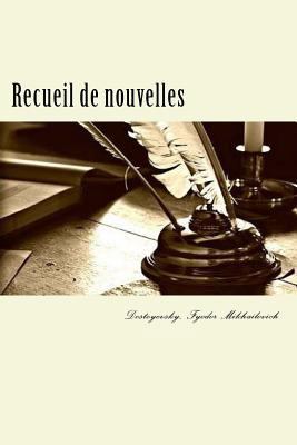 Recueil de nouvelles: (Les Nuits blanches-Le Mo... [French] 1981303472 Book Cover