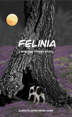 FELINIA: A Mystical Forest Story (Mystical Fore... 1941284035 Book Cover