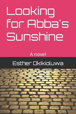 Looking for Abba's Sunshine B0BSXZ5J2G Book Cover