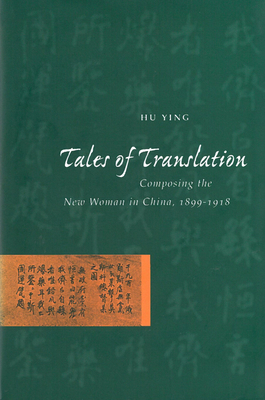 Tales of Translation: Composing the New Woman i... 0804737746 Book Cover