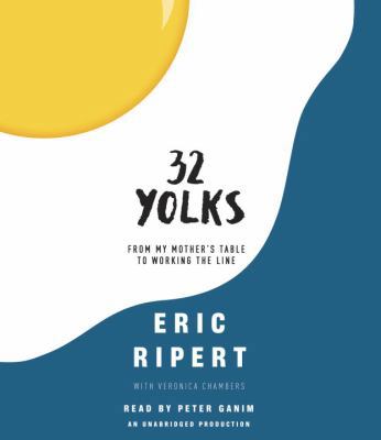 32 Yolks: From My Mother's Table to Working the... 0147522722 Book Cover