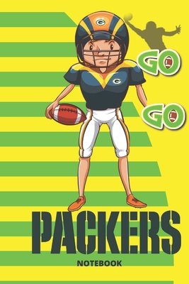 GO GO PACKERS: : A lined notebook for the Packers fan,birthday gifts for kid .boyfriend gifts.6x9 inches, 120 pages.