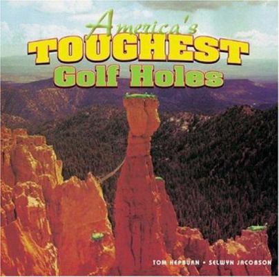 America's Toughest Golf Holes 1877290181 Book Cover