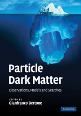 Particle Dark Matter: Observations, Models and ... 0511770731 Book Cover