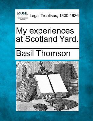 My Experiences at Scotland Yard. 1240117736 Book Cover