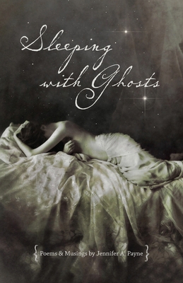 Sleeping with Ghosts: Poetry & Musings B0DDYSK5XM Book Cover