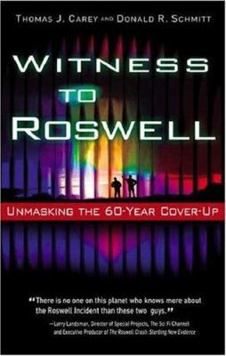 Witness to Roswell: Unmasking the 60-Year Cover-Up 1564149439 Book Cover