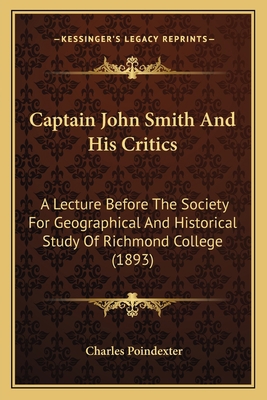Captain John Smith And His Critics: A Lecture B... 1164596187 Book Cover