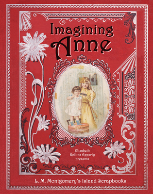 Imagining Anne: L. M. Montgomery's Island Scrap... 1771087706 Book Cover