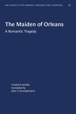 The Maiden of Orleans: A Romantic Tragedy 1469657716 Book Cover