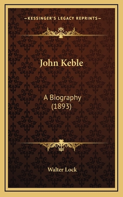 John Keble: A Biography (1893) 1164298631 Book Cover