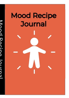 Mood Recipe Book: Mood Recipe Journal 1329262077 Book Cover