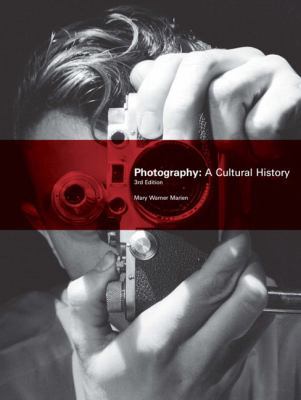 Photography: A Cultural History (3rd Edition) 0205708005 Book Cover