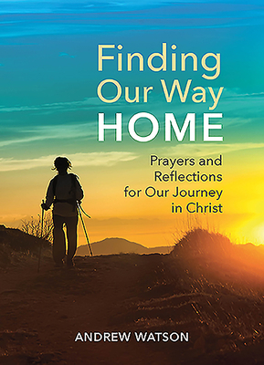 Finding Our Way Home: Prayers and Reflections f... 1847307647 Book Cover