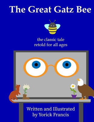 The Great Gatz Bee: the classic tale retold for... B09WYR2883 Book Cover