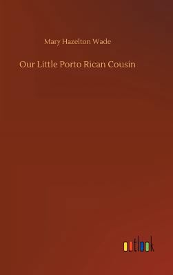 Our Little Porto Rican Cousin 3732639169 Book Cover