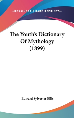 The Youth's Dictionary of Mythology (1899) 1436909740 Book Cover
