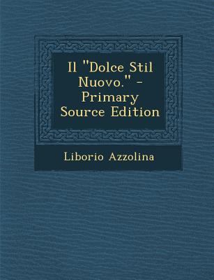 Il "Dolce Stil Nuovo." - Primary Source Edition [Italian] 1293011053 Book Cover