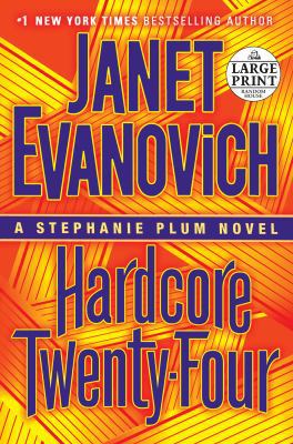 Hardcore Twenty-Four: A Stephanie Plum Novel [Large Print] 0525524983 Book Cover