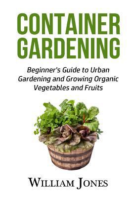 Container Gardening: Beginner's Guide to Urban ... 1533383448 Book Cover