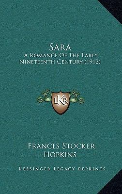 Sara: A Romance Of The Early Nineteenth Century... 1164870246 Book Cover