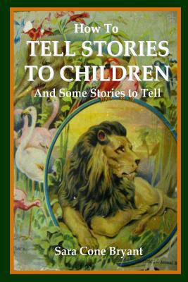 How to Tell Stories to Children and Some Storie... 1435743326 Book Cover