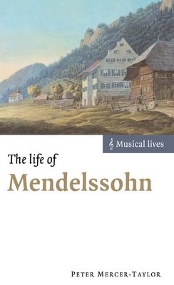 The Life of Mendelssohn 0521630258 Book Cover