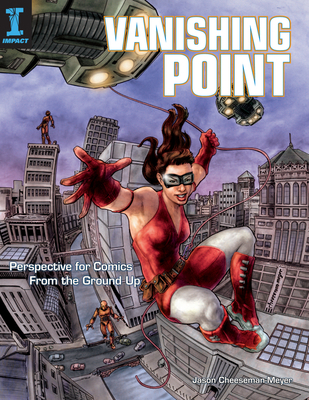Vanishing Point: Perspective for Comics from th... 1581809549 Book Cover