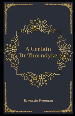 A Certain Dr Thorndyke Illustrated B08MSS9HHP Book Cover