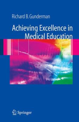 Achieving Excellence in Medical Education 1846282969 Book Cover