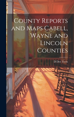 County Reports and Maps Cabell, Wayne and Linco... 1020240326 Book Cover