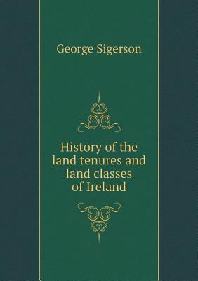 History of the land tenures and land classes of... 551914060X Book Cover