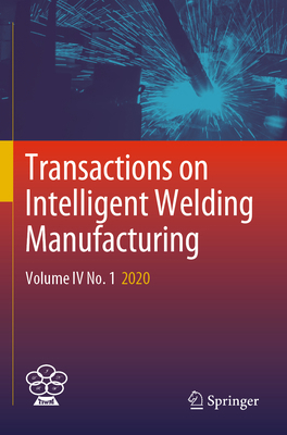 Transactions on Intelligent Welding Manufacturi... 9811939047 Book Cover
