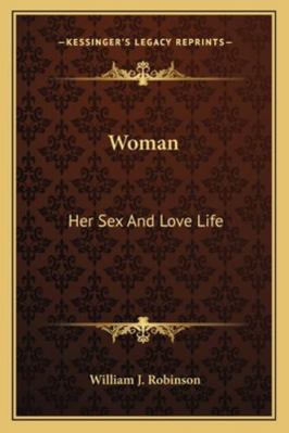 Woman: Her Sex And Love Life 1162966025 Book Cover