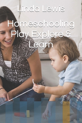 Homeschooling Play Explore & Learn            Book Cover