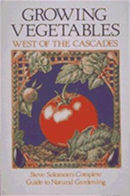 Growing Vegetables West of the Cascades: Steve ... 091236520X Book Cover