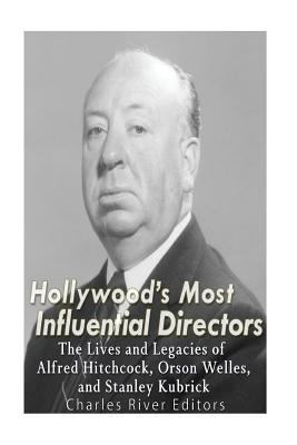 Hollywood's Most Influential Directors: The Liv... 1541055373 Book Cover