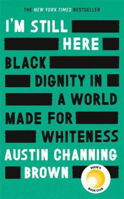 I'mStillHere:BlackDignityinaWorldMadeforWhiteness 0349014868 Book Cover