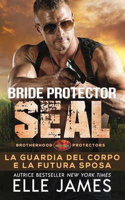 Bride Protector SEAL: La Guardia del Corpo e la... [Italian] 1626954763 Book Cover