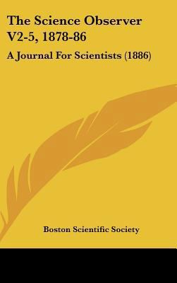 The Science Observer V2-5, 1878-86: A Journal f... 1162199814 Book Cover