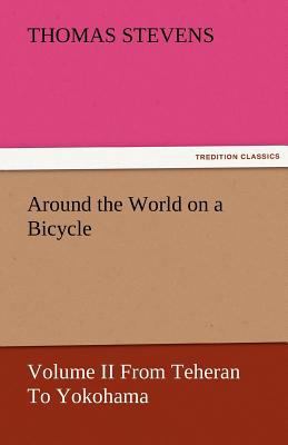 Around the World on a Bicycle - Volume II from ... 3842474075 Book Cover