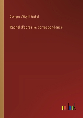 Rachel d'après sa correspondance [French] 3385017785 Book Cover