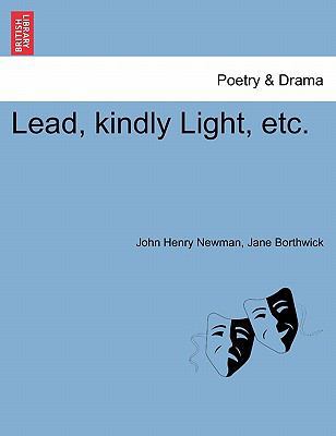 Lead, Kindly Light, Etc. 1241116407 Book Cover