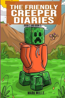 The Friendly Creeper Diaries, Book 2 and Book 3... 1533477191 Book Cover