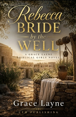 Rebecca: Bride at the Well B0HHB36HNS Book Cover