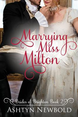 Marrying Miss Milton: A Regency Romance (Brides... 1790353564 Book Cover